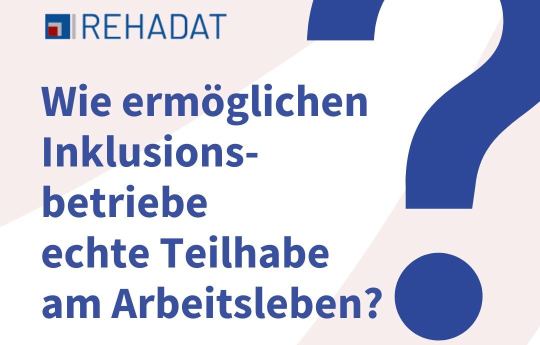 Wie ermöglichen Inklusionsbetriebe echte Teilhabe am Arbeitsleben?